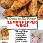 Pile of wings, list of ingredients and text: Oven or Air Fryer Lemon Pepper Wings.