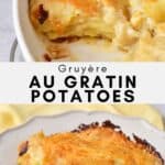 Dish of potatoes and plate with a portion, with text: Gruyere Au Gratin Potatoes.