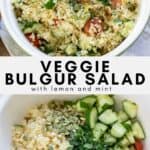 Bowls of salad, and text: Veggie Bulgur Salad with lemon and mint.